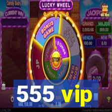 555 vip